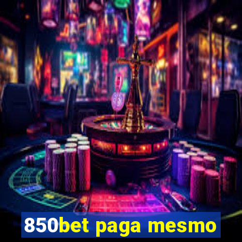 850bet paga mesmo